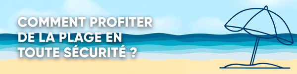 Consultez tous nos conseils pour profiter de la plage en sécurité